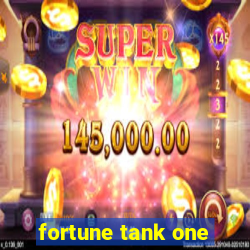 fortune tank one